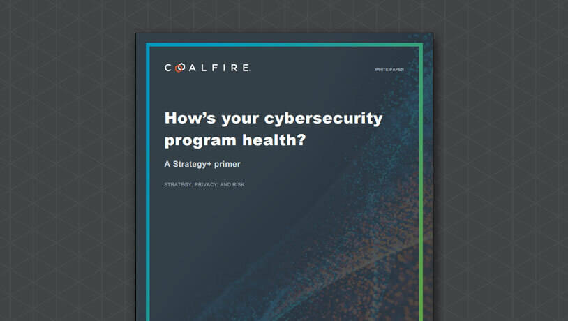 How is Your Cybersecurity Program Health? | Coalfire