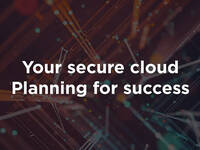 Resources New Webinars Your secure cloud webinar