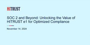 SOC 2 and Beyond Unlocking the Value of HITRUST e1 for Optimized Compliance on Vimeo 11 15 2024 01 50 PM